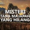 MISTERI ISTANA MAJAPAHIT